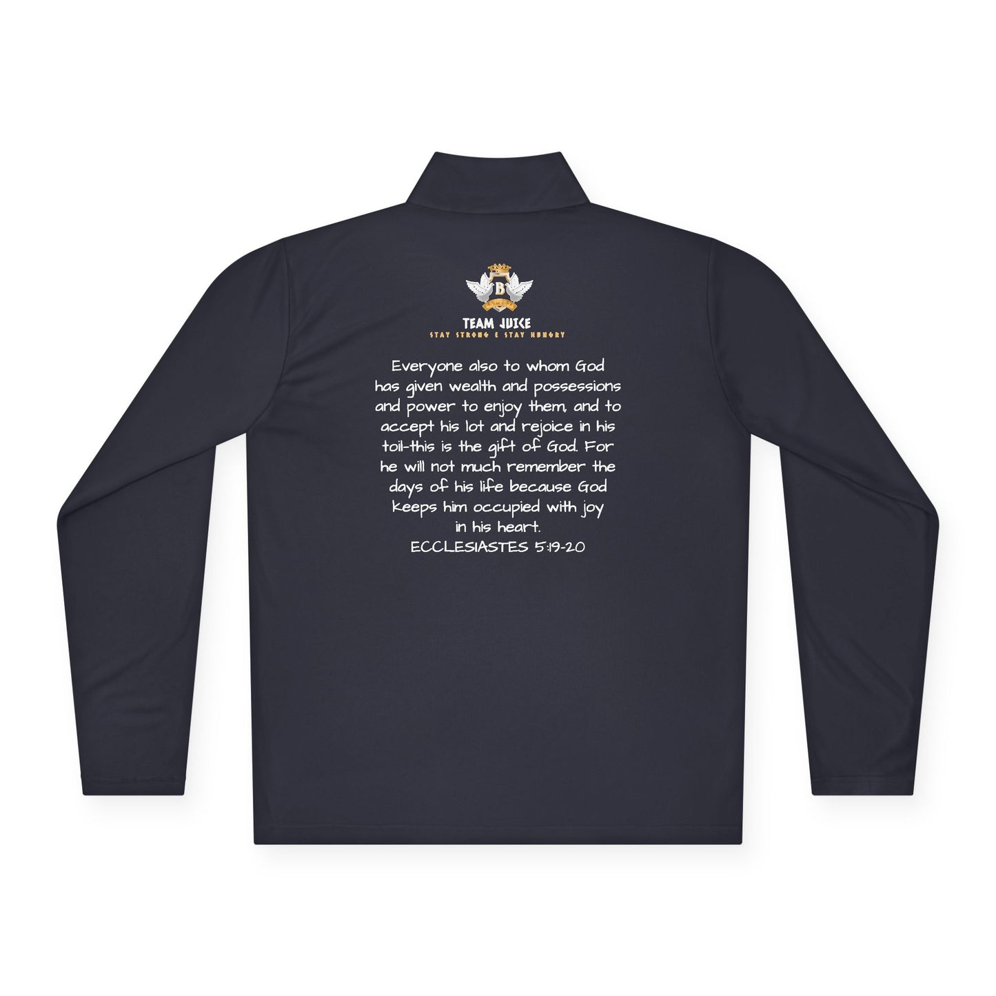 Team Juice Faith-Line Ecclesiastes 5:19-20 Quarter-Zip